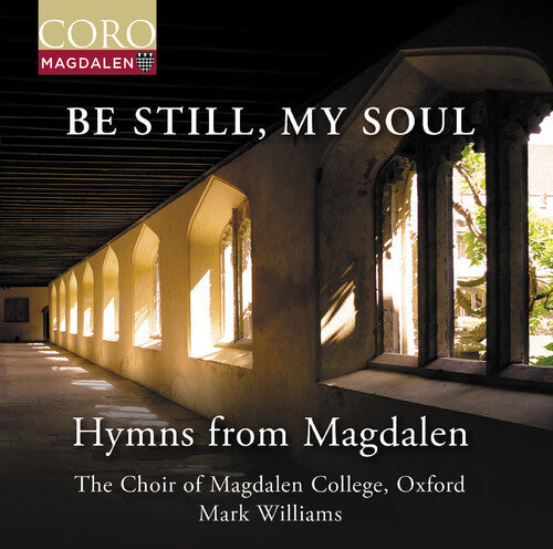 Oxford The Choir of Magdalen College: Be Still, My Soul - Hymns from Magdalen  \ CD