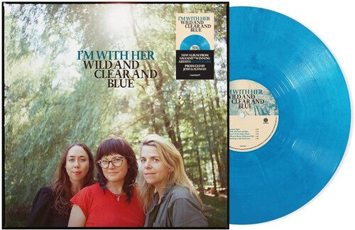 I'm with Her (Sara Watkins/Sarah Jarosz/Aoife O'Donovan)- Wild And Clear And Blue [Blue Eco-Mix LP] - VINYL