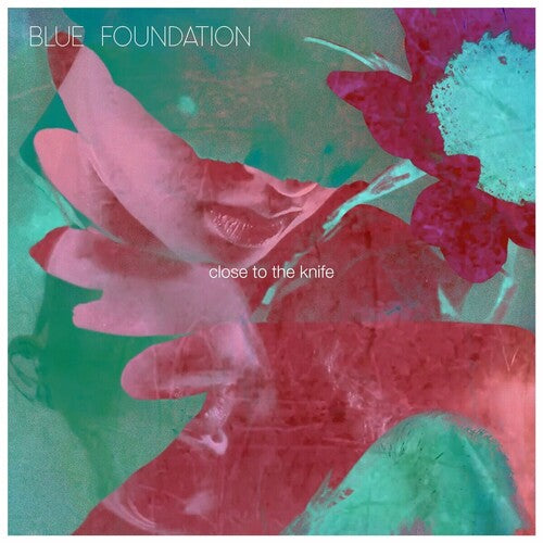 Blue Foundation: Close To The Knife - Turquoise Vinyl \ LP