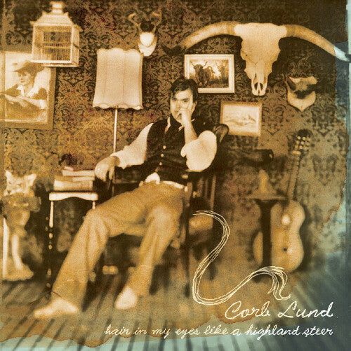 Corb Lund- Hair In My Eyes Like A Highland Steer - VINYL