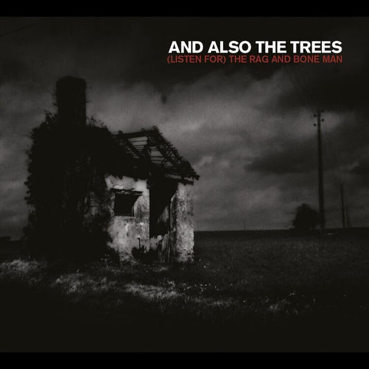 And Also The Trees- (Listen For) The Rag & Bone Man - VINYL