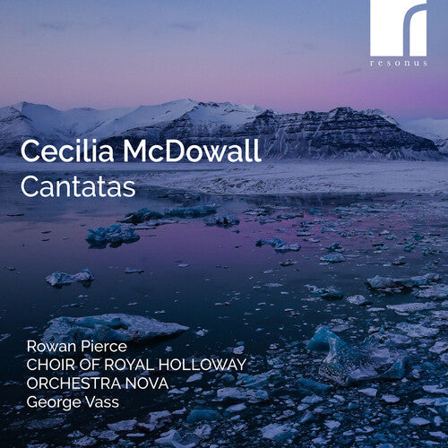 Rowan Pierce: Cecilia McDowall: Cantatas  \ CD