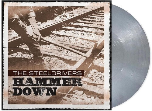 SteelDrivers: Hammer Down      [Silver LP] \ LP