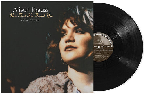 Alison Krauss: Now That I've Found You: A Collection \ LP