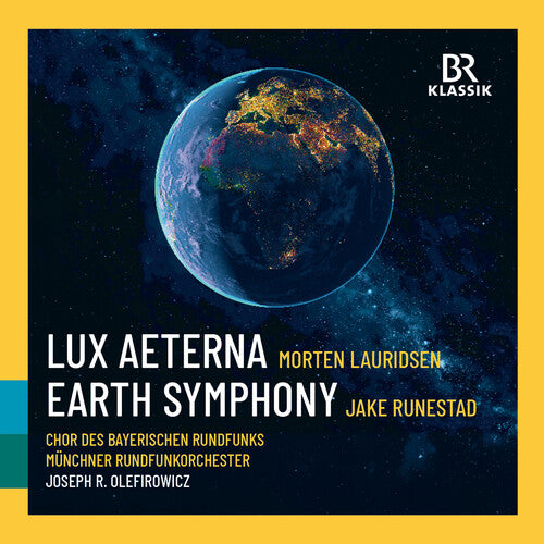 Munchner Rundfunkorchester: Lauridsen: Lux Aeterna; Runestadt: Earth Symphony  \ CD
