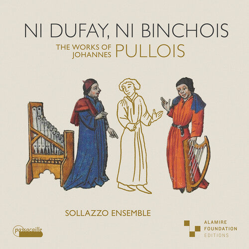Sollazzo Ensemble: Ni Dufay, ni Binchois  \ CD