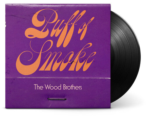 The Wood Brothers: Puff Of Smoke \ LP