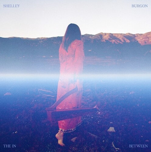 Shelley Burgon: The In Between \ LP