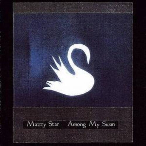 Mazzy Star- Among My Swan (Black Vinyl) - VINYL