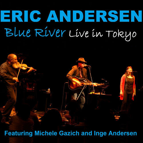 Eric Andersen: Blue River - Live In Tokyo  \ CD