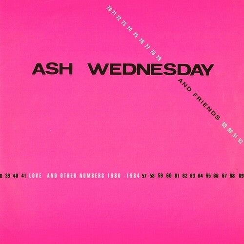 Ash Wednesday & Friends- Love And Other Numbers 1980-1984 - VINYL
