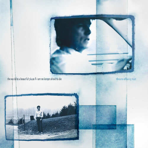 World Is a Beautiful Place & I Am No Longer Afraid- Dreams of Being Dust - VINYL