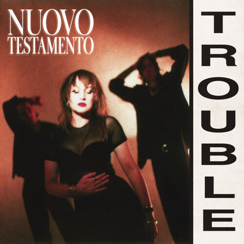 Nuovo Testamento- Trouble - VINYL