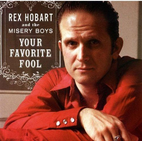 Rex Hobart: Your Favorite Fool  \ CD