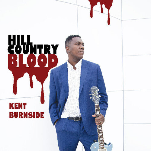 Kent Burnside- Hill Country Blood - VINYL