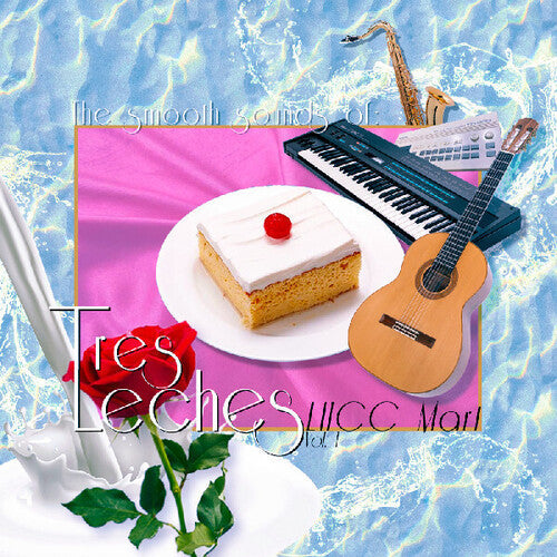Tres Leches- The Smooth Sounds of Tres Leches, LHCC Mart Vol. 1 - VINYL