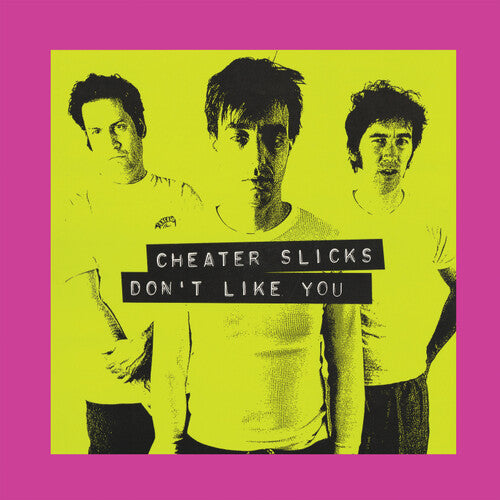 Cheater Slicks- Don't Like You - VINYL