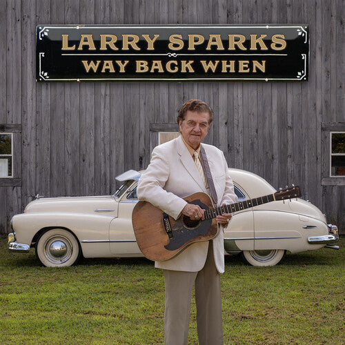 Larry Sparks: Way Back when  \ CD
