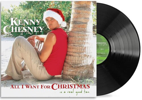 Kenny Chesney- All I Want For Christmas Is A Real Good Tan - VINYL