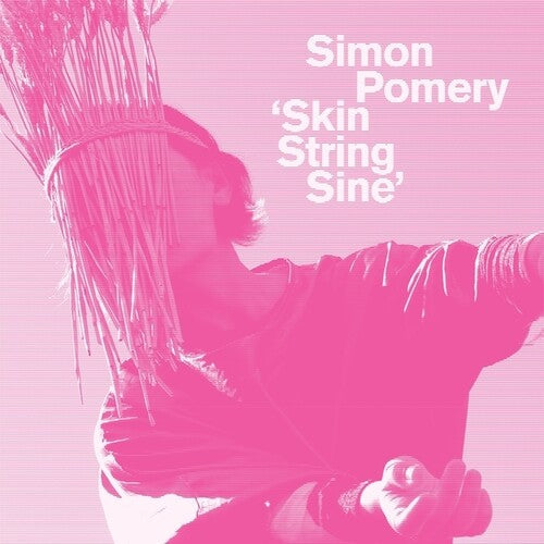 Simon Pomery- Skin String Sine - VINYL