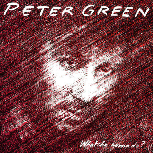 Peter Green- Whatcha Gonna Do - VINYL