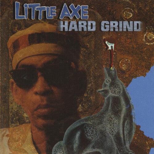 Little Axe- Hard Grind - VINYL