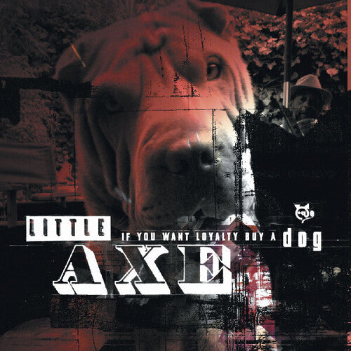 Little Axe- If You Want Loyalty Buy A Dog - VINYL