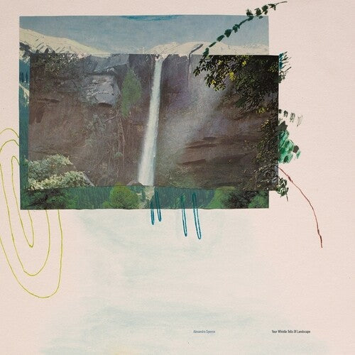 Alexandra Spence- Your Whistle Tells Of Landscape - VINYL