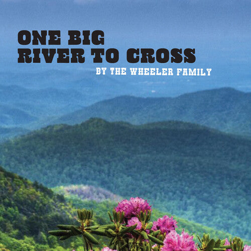Wheeler Family: One Big River to Cross  \ CD
