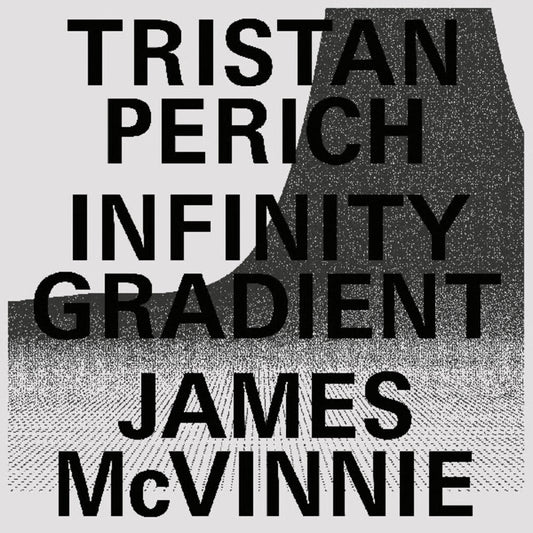 Tristan Perich / Mcvinnie,James- Infinity Gradient [Clear Vinyl] (Pcrd) [Download Included] - VINYL