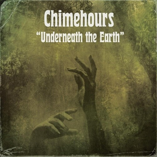Chimehours: Underneath The Earth \ LP