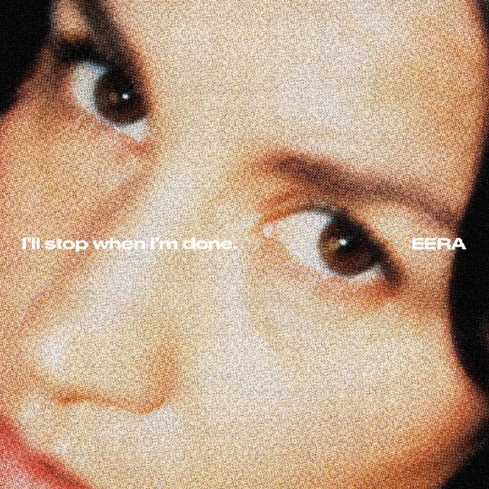 EERA- I'll Stop When I'm Done - VINYL