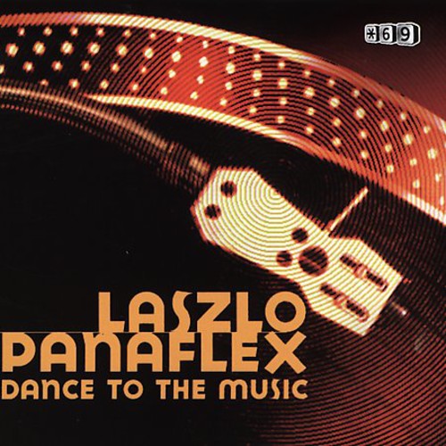Laszlo Panaflex: Dance 2 the Music \ LP
