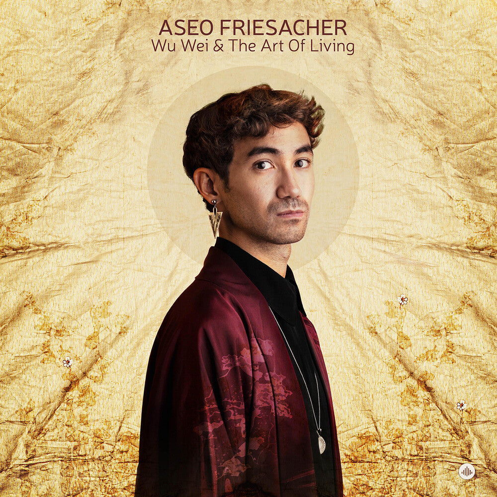 Aseo Friesacher- Wu Wei & The Art Of Living - VINYL