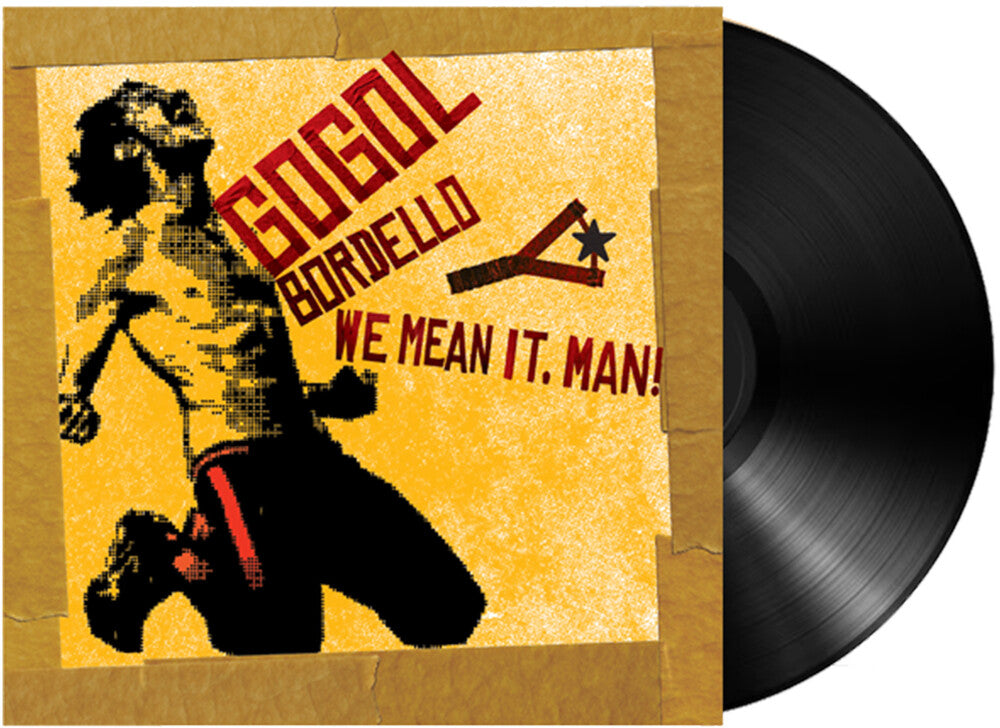 Gogol Bordello- We Mean It Man - VINYL