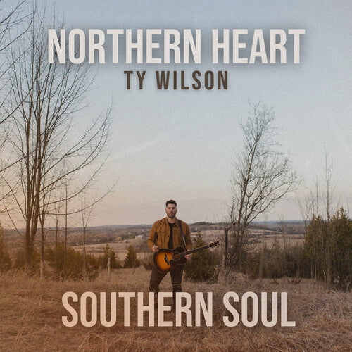 Ty Wilson: Northern Heart, Southern Soul  \ CD
