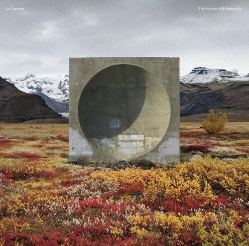 Le Carousel: The Humans Will Destroy Us \ LP