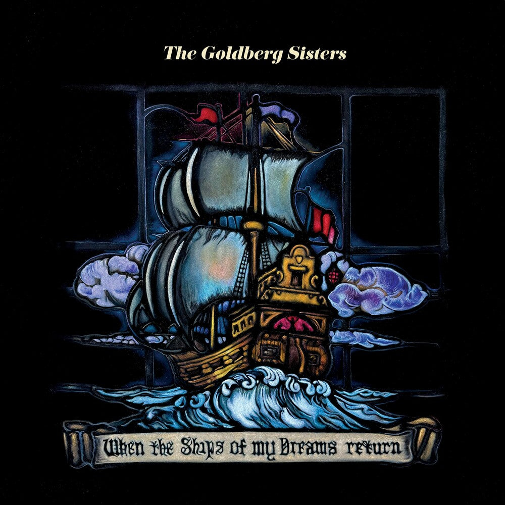 Goldberg Sisters- When The Ships Of My Dreams Return (Gate) - VINYL