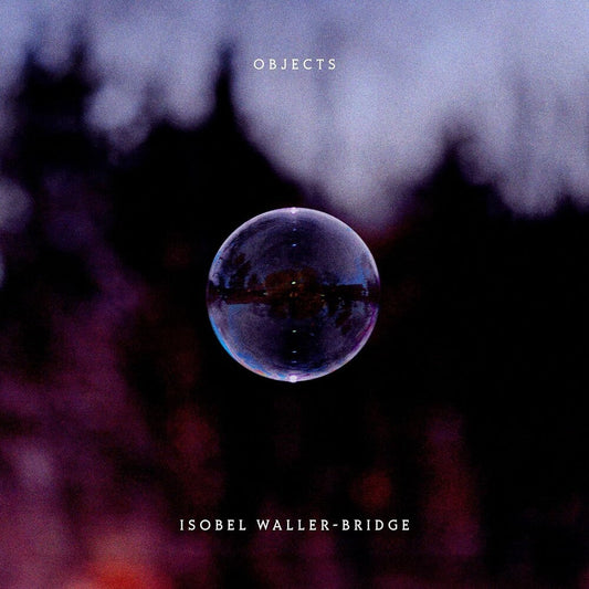 Waller-Isobel Bridge- Objects (Uk) - VINYL