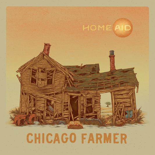 Chicago Farmer- Homeaid - VINYL