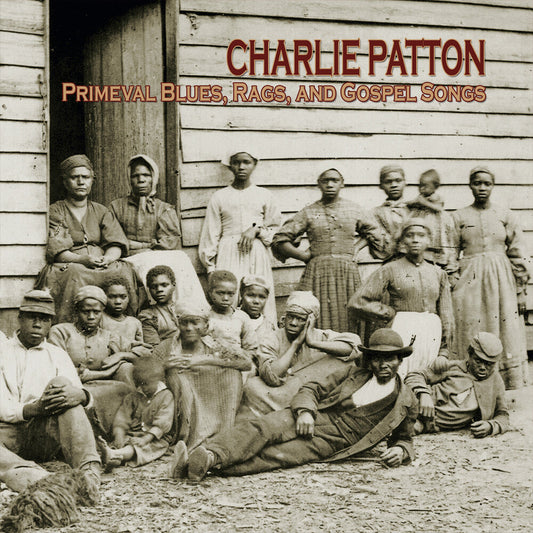 Charlie Patton- Primeval Blues, Rags, & Gospel Songs [RSD 2026] - VINYL