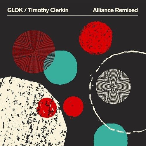 Glok / Clerkin, Timothy: Alliance Remixed \ LP