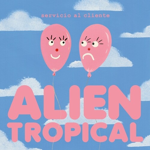 Servicio Al Cliente: Alien Tropical \ LP