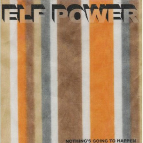 Elf Power: Nothing's Going to Happen  \ CD