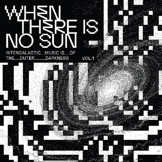 When There Is No Sun Vol. 1 / Various- When There Is No Sun Vol. 1 / Various - VINYL