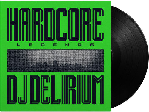 DJ Delirium: Hardcore Legends - 180-Gram Black Vinyl \ LP