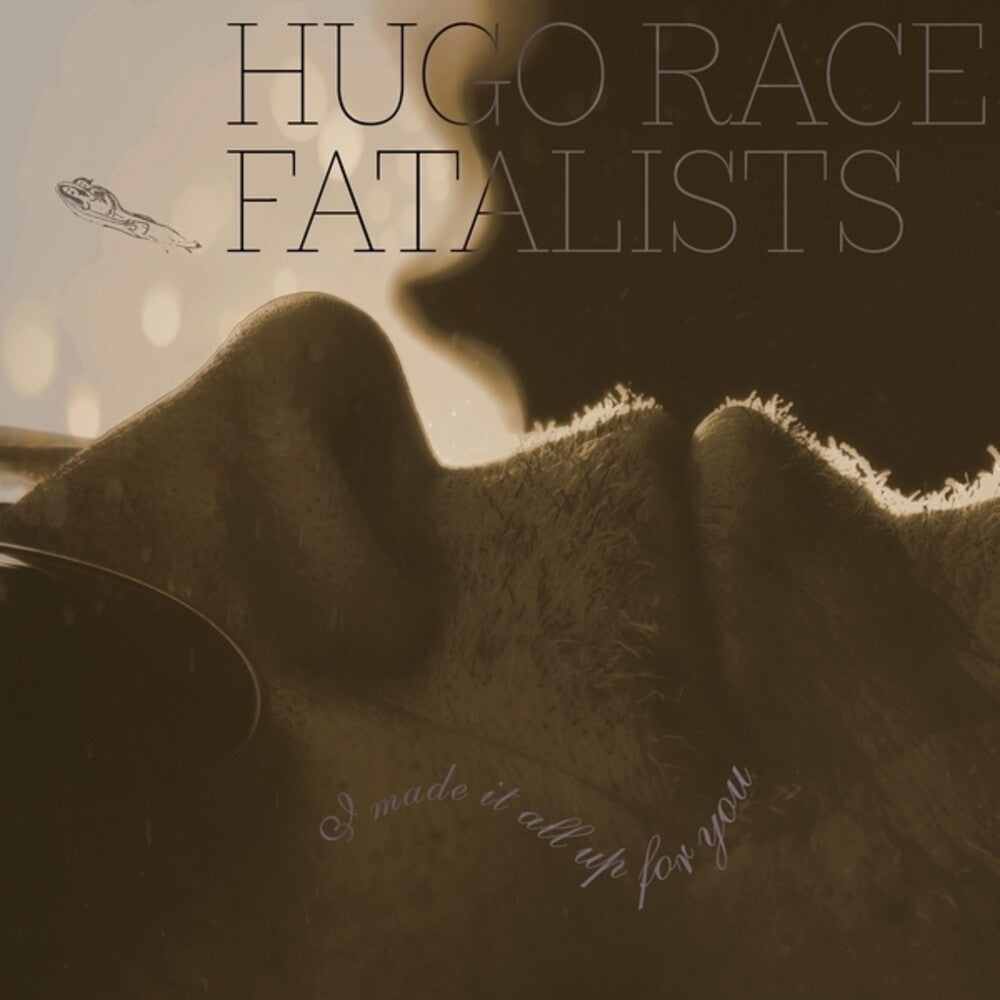Race Hugo Fatalists- I Made It All Up For You - VINYL