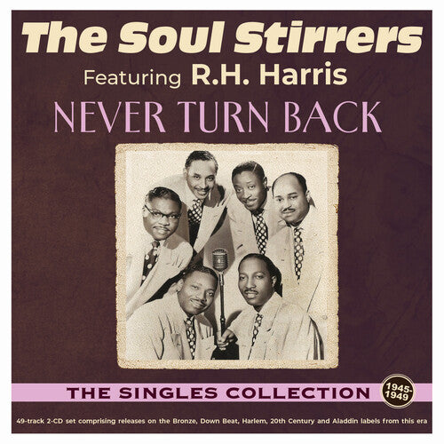 The Soul Stirrers: Never Turn Back: The Singles Collection 1940-49  \ CD