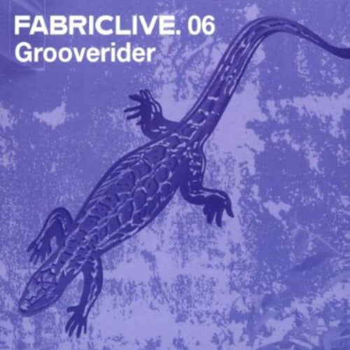 Grooverider: Fabric Live, Vol. 6  \ CD