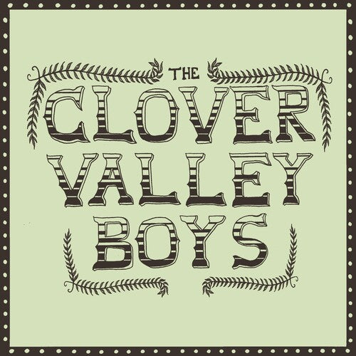 The Clover Valley Boys: The Clover Valley Boys  \ CD
